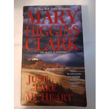 Just Take My Heart: A Novel by Clark, Mary Higgins , mass_market