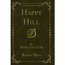 Happy Hill (Classic Reprint)