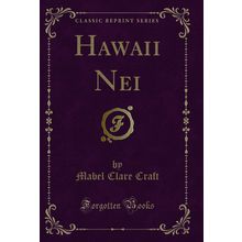 Hawaii Nei (Classic Reprint)