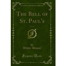 The Bell of St. Paul's, Vol. 1 of 3 (Classic Reprint)