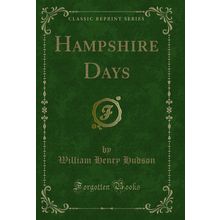 Hampshire Days (Classic Reprint)