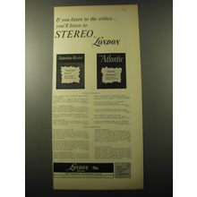 1960 London Records Ad - If you listen to the critics.. You'll listen to Stereo
