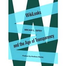 Wikileaks and the Age of Transparency