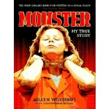 Monster - My True Story by Aileen Wuornos