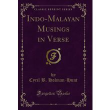 Indo-Malayan Musings in Verse (Classic Reprint)