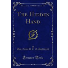 The Hidden Hand (Classic Reprint)