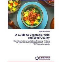 A Guide to Vegetable Yield and Seed Quality