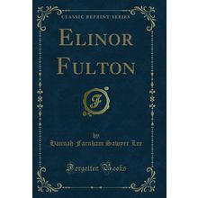 Elinor Fulton (Classic Reprint)