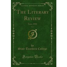 The Literary Review, Vol. 1: June, 1928 (Classic Reprint)