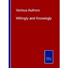 Willingly and Knowingly