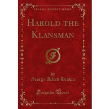 Harold the Klansman (Classic Reprint)
