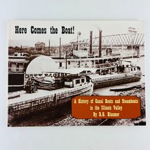 Here Comes the Boat! History of Canal Boats & Steamboats in the Illinois River