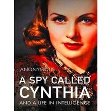 A Spy Called Cynthia: And A Life In Intelligence