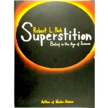 Superstition - Belief in the Age of Science