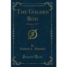 The Golden Rod, Vol. 27: February, 1917 (Classic Reprint)