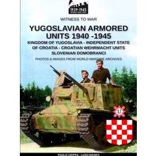 Witness To War Yugoslavian Armored Units 1940-1945