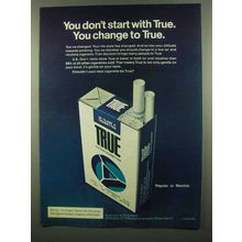 1974 True Cigarettes Ad - You Don't Start With