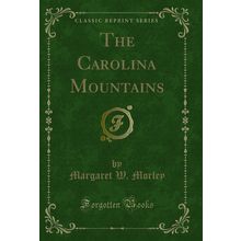 The Carolina Mountains (Classic Reprint)