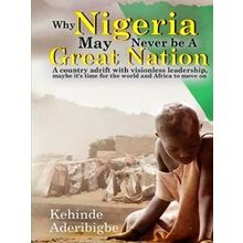 Why Nigeria May Never Be A Great Nation