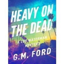 A Leo Waterman Mystery Heavy On The Dead
