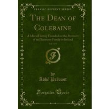 The Dean of Coleraine, Vol. 3 of 3 (Classic Reprint)