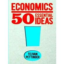 50 Essential Ideas Economics: 50 Essential Ideas