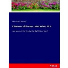 A Memoir of the Rev. John Keble, M.A.