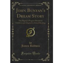 John Bunyan's Dream Story (Classic Reprint)