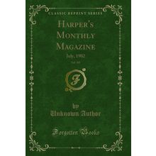 Harper's Monthly Magazine, Vol. 105: July, 1902 (Classic Reprint)