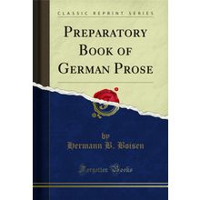 Preparatory Book of German Prose (Classic Reprint)