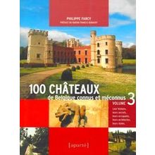 100 Chateaux connus et meconnus de Belgique. Tome 3
