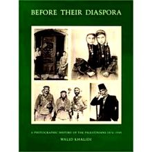 Before Their Diaspora - A Photographic History of the Palestinians 1876-1948 by