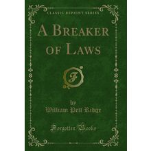 A Breaker of Laws (Classic Reprint)