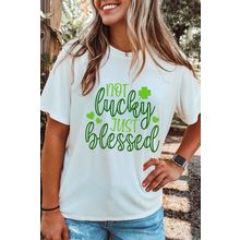 White St Patricks Not Luck Just Blessed Graphic T-shirt