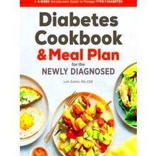 Diabetic Cookbook And Meal Plan For The Newly Diagnosed: A 4-Week Introductory -