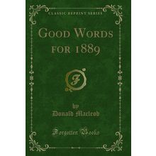 Good Words for 1889 (Classic Reprint)