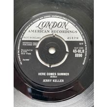 JERRY KELLER - HERE COMES SUMMER (UK 7" VINYL)