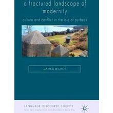 A Fractured Landscape of Modernity