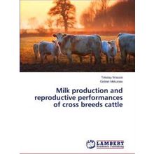 Milk production and reproductive performances of cross breeds cattle - Wassie Te