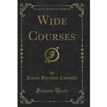 Wide Courses (Classic Reprint)