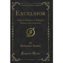 Excelsior, Vol. 6: Helps to Progress in Religion, Science, and Literature