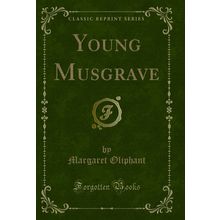 Young Musgrave (Classic Reprint)