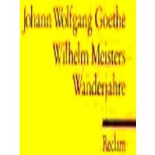 Wilhelm Meisters Wanderjahre Oder Die Entsagenden