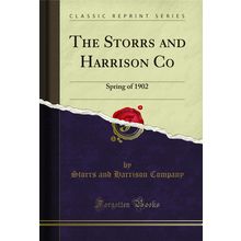 The Storrs and Harrison Co: Spring of 1902 (Classic Reprint)
