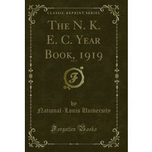 The N. K. E. C. Year Book, 1919, Vol. 4 (Classic Reprint)