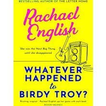 Whatever Happened To Birdy Troy