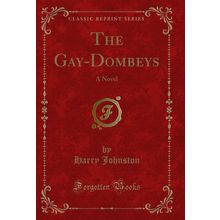 The Gay-Dombeys: A Novel (Classic Reprint)