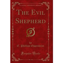 The Evil Shepherd (Classic Reprint)