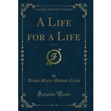 A Life for a Life, Vol. 3 of 3 (Classic Reprint)