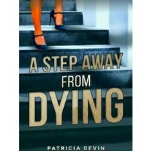 A Step Away From Dying